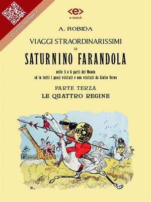 cover image of Viaggi straordinarissimi di Saturnino Farandola. Parte terza. Le quattro regine.